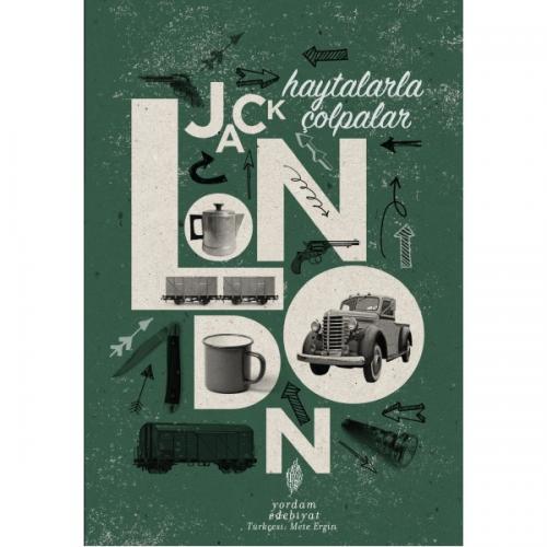 HAYTALARLA ÇOLPALAR (HASARLI) Jack LONDON