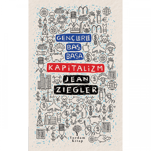 GENÇLERLE BAŞ BAŞA: KAPİTALİZM Jean ZIEGLER