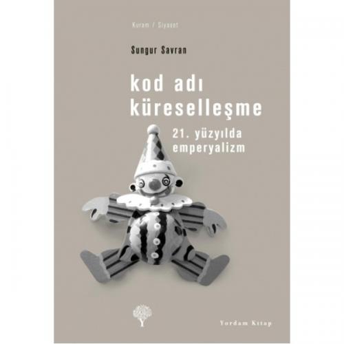 KOD ADI KÜRESELLEŞME 21. Yüzyılda Emperyalizm