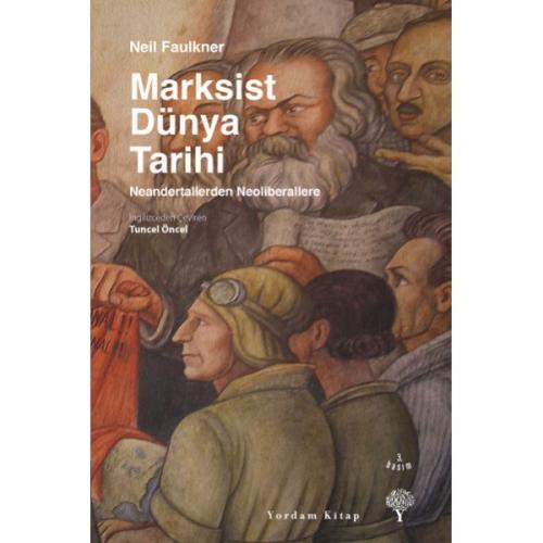 MARKSİST DÜNYA TARİHİ Neandertallerden Neoliberallere (Ciltli)