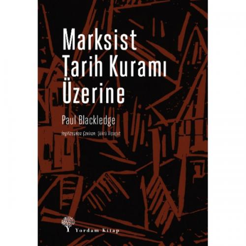 MARKSİST TARİH KURAMI ÜZERİNE (HASARLI) Paul BLACKLEDGE