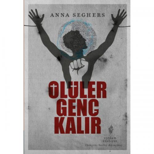 ÖLÜLER GENÇ KALIR (HASARLI) Anna SEGHERS