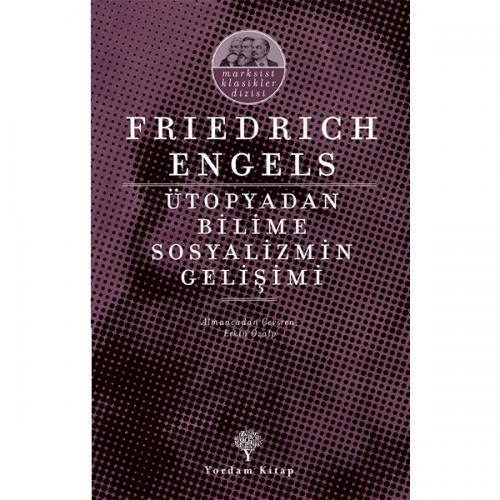 ÜTOPYADAN BİLİME SOSYALİZMİN GELİŞİMİ (HASARLI) Friedrich ENGELS